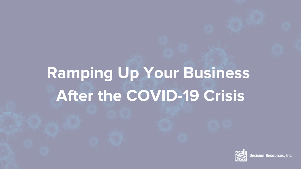 Ramping Up Your Business After the COVID-19 Crisis